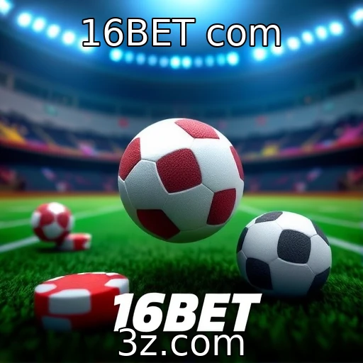 16BET com Apostas Esportivas: Estratégias Vencedoras Para 2025